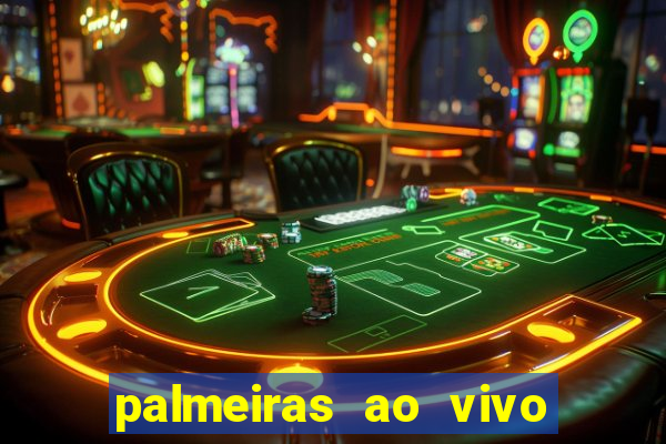 palmeiras ao vivo futebol play